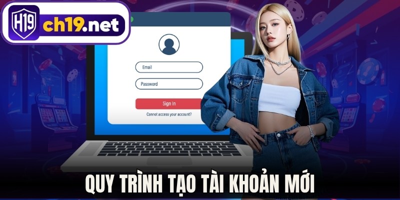 Quy trình tạo tài khoản mới