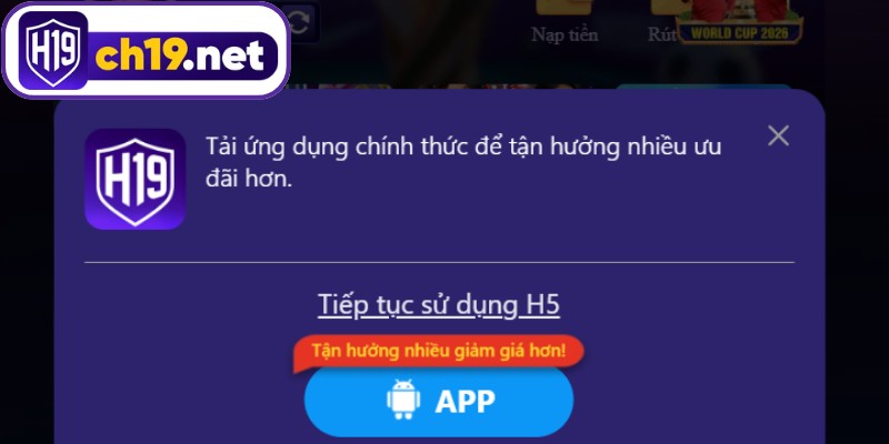 Hướng dẫn tải app H19 nhanh gọn cho bạn mới